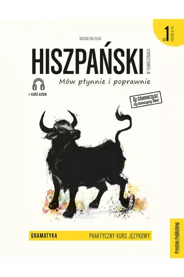 Hiszpański w tłumaczeniach. Praktyczny kurs jezykowy. Gramatyka 1