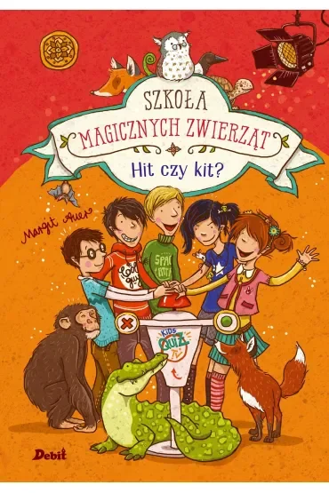 Hit czy kit? Szkoła magicznych zwierząt. Tom 5