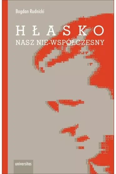 Hłasko. Nasz nie-współczesny
