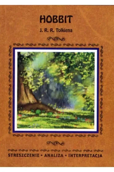 Hobbit J. J. R. Tolkiena. Streszczenie, analiza, interpretacja