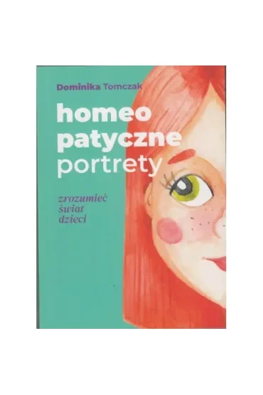 Homeopatyczne portrety. Zrozumieć świat dzieci