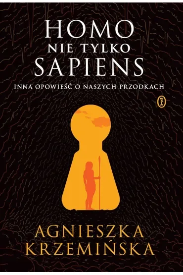 Homo (nie tylko) sapiens. Inna opowieść o naszych przodkach