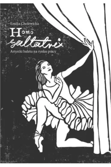Homo saltatrix. Artystki baletu na rynku pracy