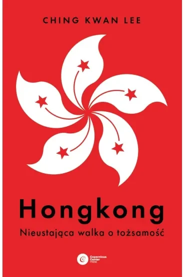 Hongkong. Nieustająca walka o tożsamość