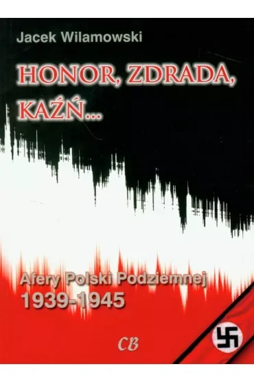 Honor, Zdrada, Kaźń. Tom 1