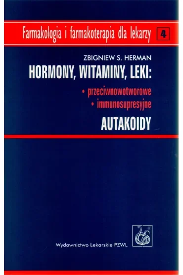 Hormony. Witaminy. Leki: przeciwnowotworowe, immunosupresyjne. Autakoidy