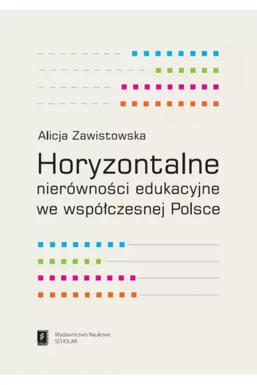 Horyzontalne nierówności edukacyjne we współczesnej Polsce