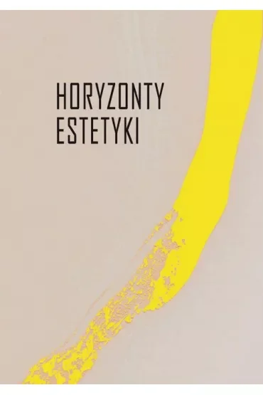 Horyzonty estetyki Studia dedykowane Iwonie Lorenc