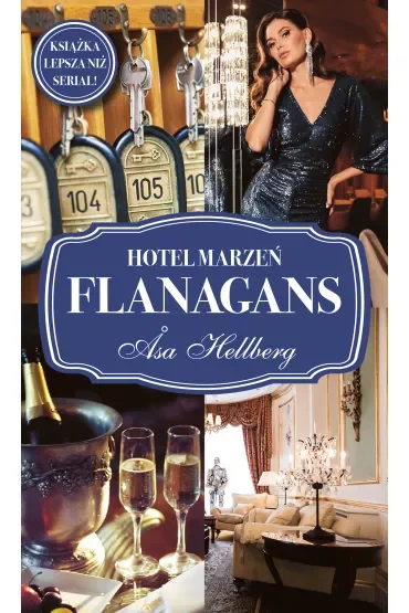 Hotel marzeń Flanagans. Flanagans. Tom 3