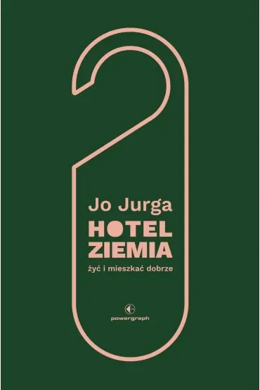 Hotel Ziemia. Żyć i mieszkać dobrze