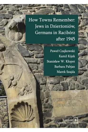 How Towns Remember: Jews in Dzierżoniów, Germans..