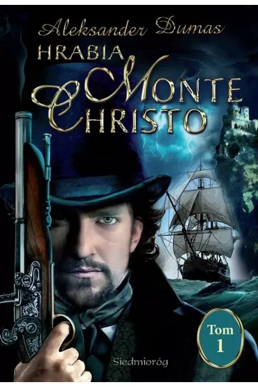 Hrabia Monte Christo. Tom 1