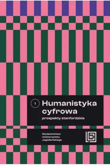 Humanistyka cyfrowa. Prospekty stanfordzkie. Tom 1. Hermeneia