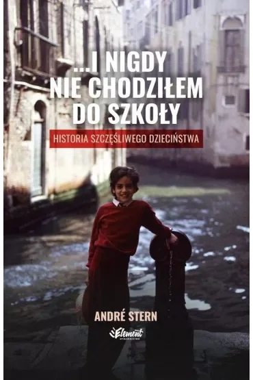 I nigdy nie chodziłem do szkoły