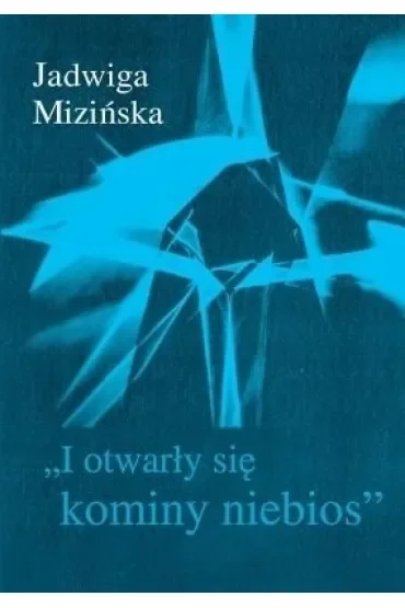 I otwarły się kominy niebios