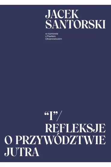 I. Refleksje o przywództwie jutra