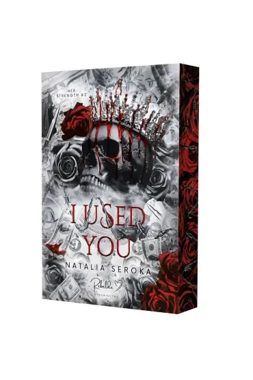 I Used You. Her Strength Tom 2 (ilustrowane brzegi)