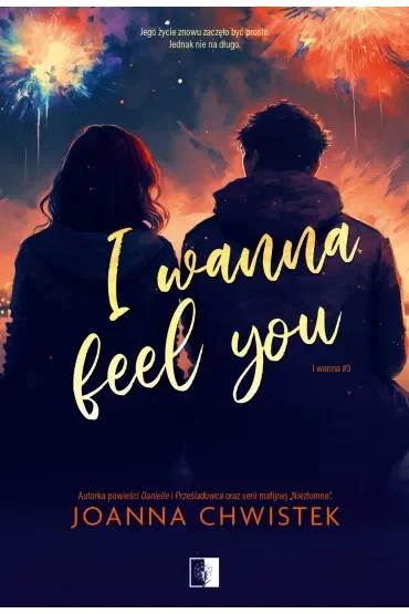 I Wanna Feel You. I Wanna. Tom 3