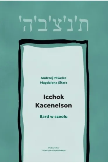 Icchok Kacenelson. Bard w szeolu