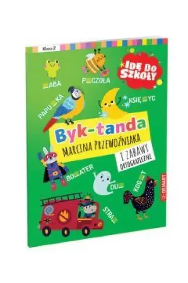 Idę do szkoły. Byk-tanda i zabawy ortograficzne. Klasa 2