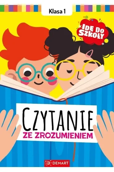 Idę do szkoły. Czytanie ze zrozumieniem. Klasa 1