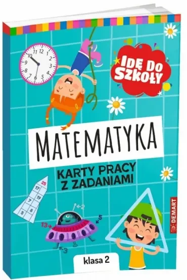 Idę do szkoły. Matematyka. Karty pracy. Klasa 2