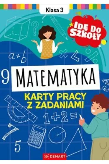 Idę do szkoły. Matematyka. Klasa 3. Karty pracy z zadaniami