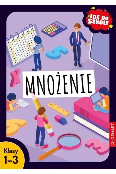 Idę do szkoły. Mnożenie. Klasy 1-3