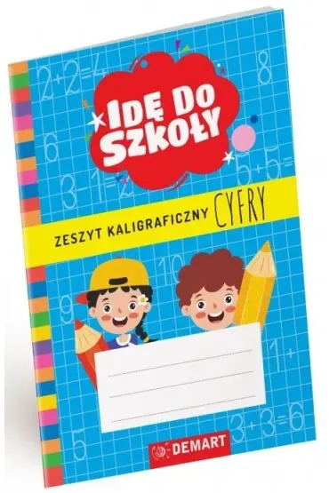 Idę do szkoły. Zeszyt kaligraficzny. Cyfry