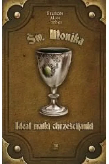 Ideał matki chrześcijanki - św. Monika
