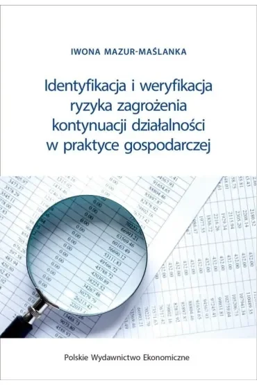 Identyfikacja i weryfikacja ryzyka zagrożenia kontynuacji działalności w praktyce gospodarczej