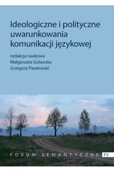 Ideologiczne i polityczne uwarunkowania komunikacji językowej