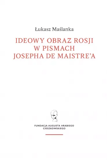 Ideowy obraz Rosji w pismach Josepha de Maistre`a