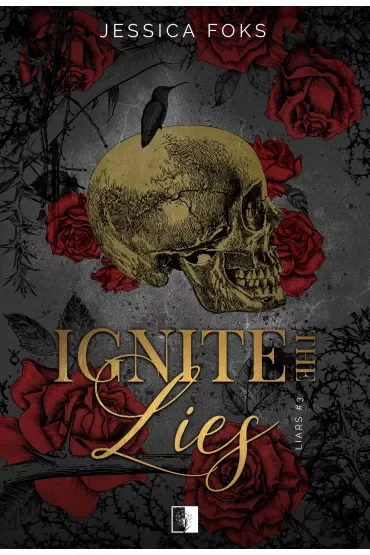 Ignite the Lies. Liars. Tom 3