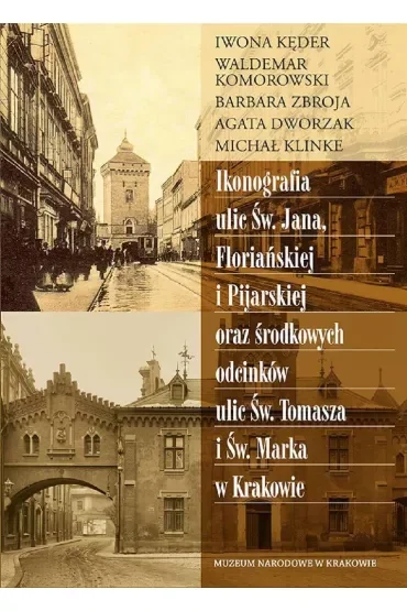 Ikonografia ulic Św. Jana, Floriańskiej i Pijarskiej oraz środkowych odcinków ulic Św. Tomasza i Św. Marka w Krakowie