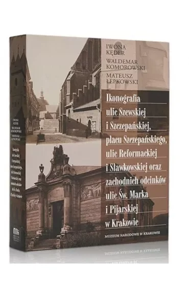 Ikonografia ulic Szewskiej i Szczepańskiej, placu Szczepańskiego, ulic Reformackiej i Sławkowskiej oraz zachodnich odcinków ulic Św. Marka i Pijarskiej w Krakowie