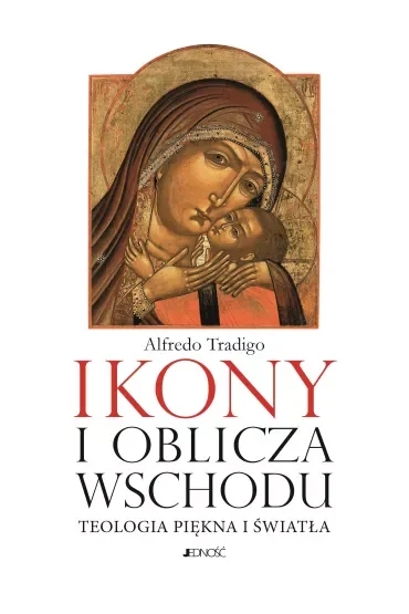 Ikony. Teologia piękna i światła. Ikony