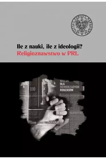 Ile z nauki, ile z ideologii. Religioznawstwo w PR
