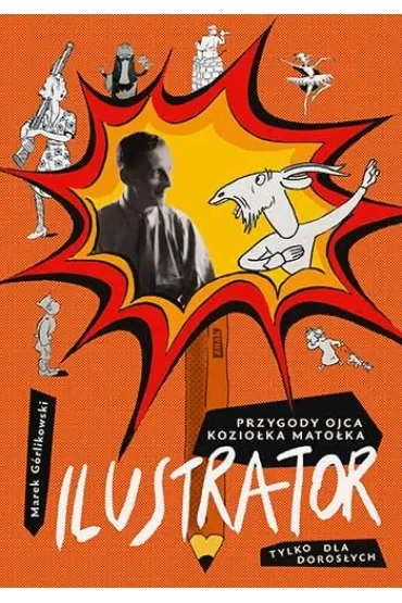 Ilustrator. Przygody ojca Koziołka Matołka tylko dla dorosłych