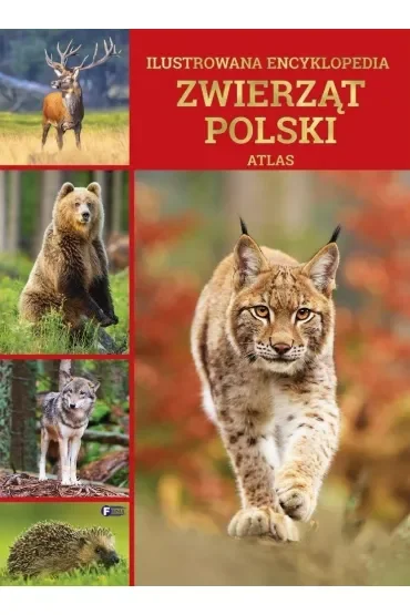 Ilustrowana encyklopedia zwierząt Polski. Atlas