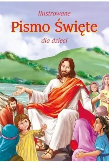 Ilustrowane Pismo Święte dla dzieci. Pamiątka I Komunii Świętej
