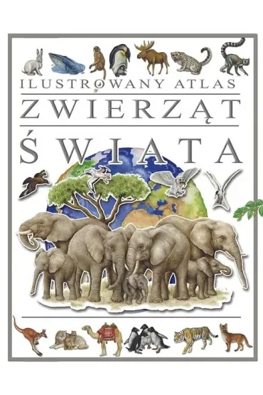 Ilustrowany atlas zwierząt świata