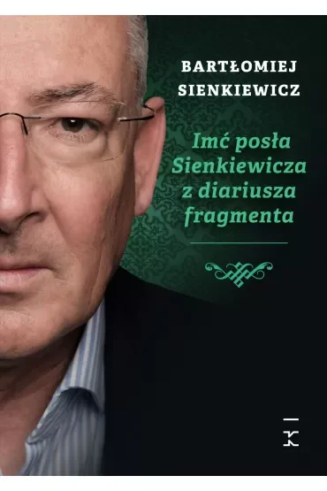 Imć posła Sienkiewicza z diariusza fragmenta