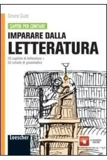 Imparare dalla letteratura 20 capitoli di letteratura + 50 schede di grammatica