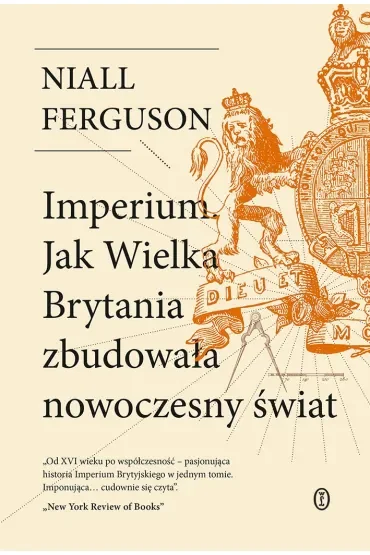 Imperium. Jak Wielka Brytania zbudowała nowoczesny świat