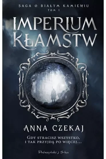 Imperium kłamstw. Saga o Białym Kamieniu. Tom 1