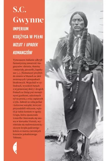 Imperium księżyca w pełni. Wzlot i upadek Komanczów