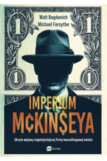 Imperium McKinseya. Ukryte wpływy najpotężniejszej firmy konsultingowej świata