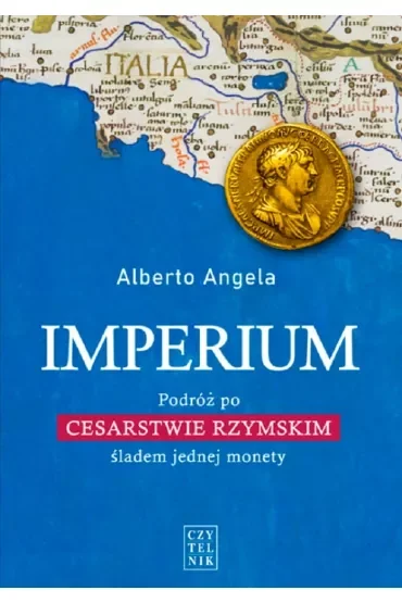 Imperium Podróż po Cesarstwie Rzymskim śladem jednej monety