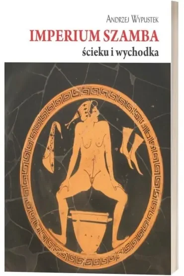 Imperium szamba, ścieku i wychodka
